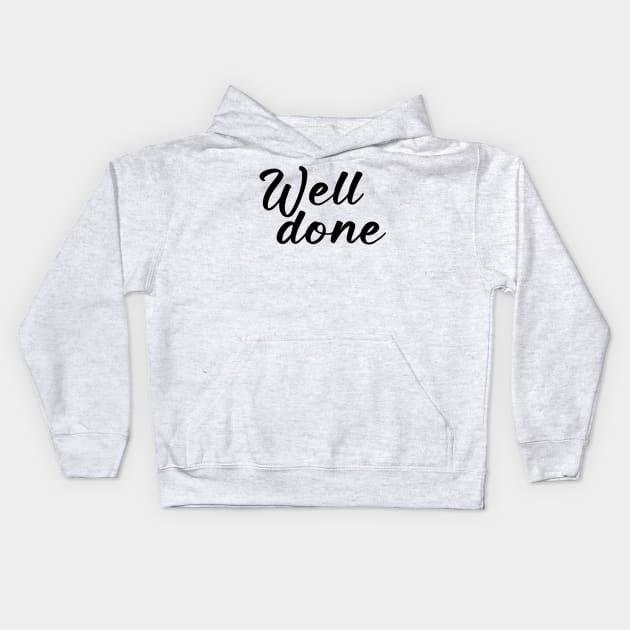 well done Kids Hoodie by sarahnash